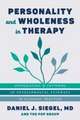 Personality and Wholeness in Therapy – Integrating 9 Patterns of Developmental Pathways in Clinical Practice