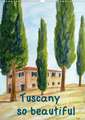 Tuscany so beautiful / UK-Version (Wall Calendar 2020 DIN A3 Portrait)