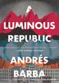 Luminous Republic, A