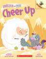 Cheer Up: An Acorn Book (Unicorn and Yeti #4)