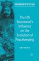 The UN Secretariat's Influence on the Evolution of Peacekeeping