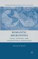 Romantic Migrations: Local, National, and Transnational Dispositions
