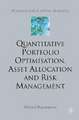 Quantitative Portfolio Optimisation, Asset Allocation and Risk Management