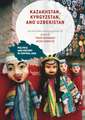 Kazakhstan, Kyrgyzstan, and Uzbekistan: Life and Politics during the Soviet Era