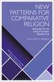 New Patterns for Comparative Religion: Passages to an Evolutionary Perspective