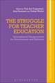 The Struggle for Teacher Education: International Perspectives on Governance and Reforms