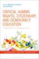 Critical Human Rights, Citizenship, and Democracy Education: Entanglements and Regenerations