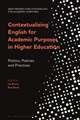 Contextualizing English for Academic Purposes in Higher Education: Politics, Policies and Practices