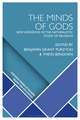 The Minds of Gods: New Horizons in the Naturalistic Study of Religion