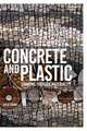 Concrete and Plastic: Thinking through Materiality