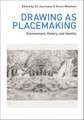 Drawing as Placemaking: Environment, History and Identity