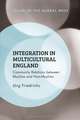 Integration in Multicultural England: Community Relations between Muslims and Non-Muslims