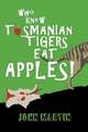 Who Knew Tasmanian Tigers Eat Apples!