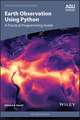 Earth Observation Using Python: A Practical Progra mming Guide, 2nd Edition