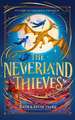 The Neverland Thieves: Fly back to Neverland in the unmissable new magical adventure!