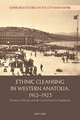 Ethnic Cleansing in Western Anatolia, 1912-1923