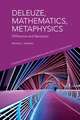Deleuze, Mathematics, Metaphysics