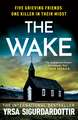 The Wake: Five friends. One devastating reunion. The new thriller from the legendary Icelandic bestseller