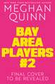 Just for the Plot: The next spicy and hilarious romcom in your new favourite sports romance series by bestselling author Meghan Quinn