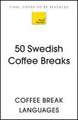 50 Swedish Coffee Breaks