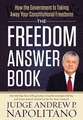 The Freedom Answer Book: How the Government Is Taking Away Your Constitutional Freedoms