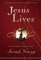 Jesus Lives, with Full Scriptures: Seeing His Love in Your Life (A 180-Day Devotional) – The Perfect Christian New Year's Resolution Gift