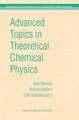 Advanced Topics in Theoretical Chemical Physics