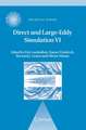 Direct and Large-Eddy Simulation VI: Proceedings of the Sixth International ERCOFTAC Workshop on Direct and Large-Eddy Simulation, held at the University of Poitiers, September 12-14, 2005