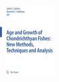 Special Issue: Age and Growth of Chondrichthyan Fishes: New Methods, Techniques and Analysis