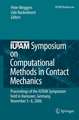 IUTAM Symposium on Computational Methods in Contact Mechanics: Proceedings of the IUTAM Symposium held in Hannover, Germany, November 5-8, 2006