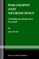 Philosophy and Neuroscience: A Ruthlessly Reductive Account