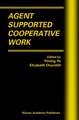 Agent Supported Cooperative Work