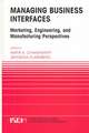 Managing Business Interfaces: Marketing and Engineering Issues in the Supply Chain and Internet Domains