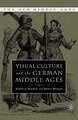 Visual Culture and the German Middle Ages