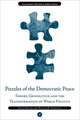 Puzzles of the Democratic Peace: Theory, Geopolitics and the Transformation of World Politics