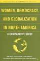 Women, Democracy, and Globalization in North America: A Comparative Study