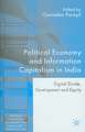 Political Economy and Information Capitalism in India: Digital Divide, Development Divide and Equity