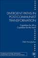 Divergent Paths in Post-Communist Transformation: Capitalism for All or Capitalism for the Few?