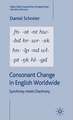 Consonant Change in English Worldwide: Synchrony Meets Diachrony