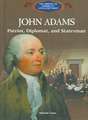 John Adams: Patriot, Diplomat, and Statesman