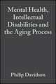 Mental Health, Intellectual Disabilities and the Aging Process