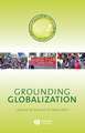 Grounding Globalization – Labour in the Age of Insecurity