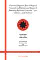 Parental Support, Psychological Control and Behavioral Control – Assessing Relevance Across Time, Culture and Method