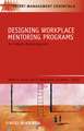 Designing Workplace Mentoring Programs – An Evidence–Based Approach