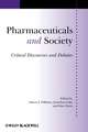 Pharmaceuticals and Society – Critical Discourses and Debates