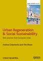 Urban Regeneration and Social Sustainability – Best Practice from European Cities