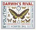 Darwin's Rival: Alfred Russel Wallace and the Search for Evolution