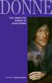 The Complete Poems of John Donne: Epigrams, Verse Letters to Friends, Love-Lyrics, Love-Elegies, Satire, Religoin Poems, Wedding Celebrations, Verse E