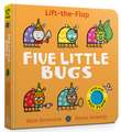 Five Little Bugs: Lift-the-Flap