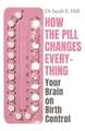 How the Pill Changes Everything